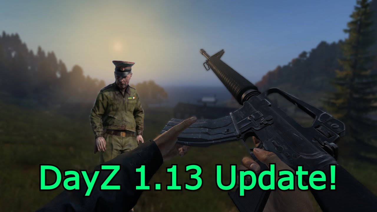 DayZ 1.13 Update! Super Zombies and a New Weapon...