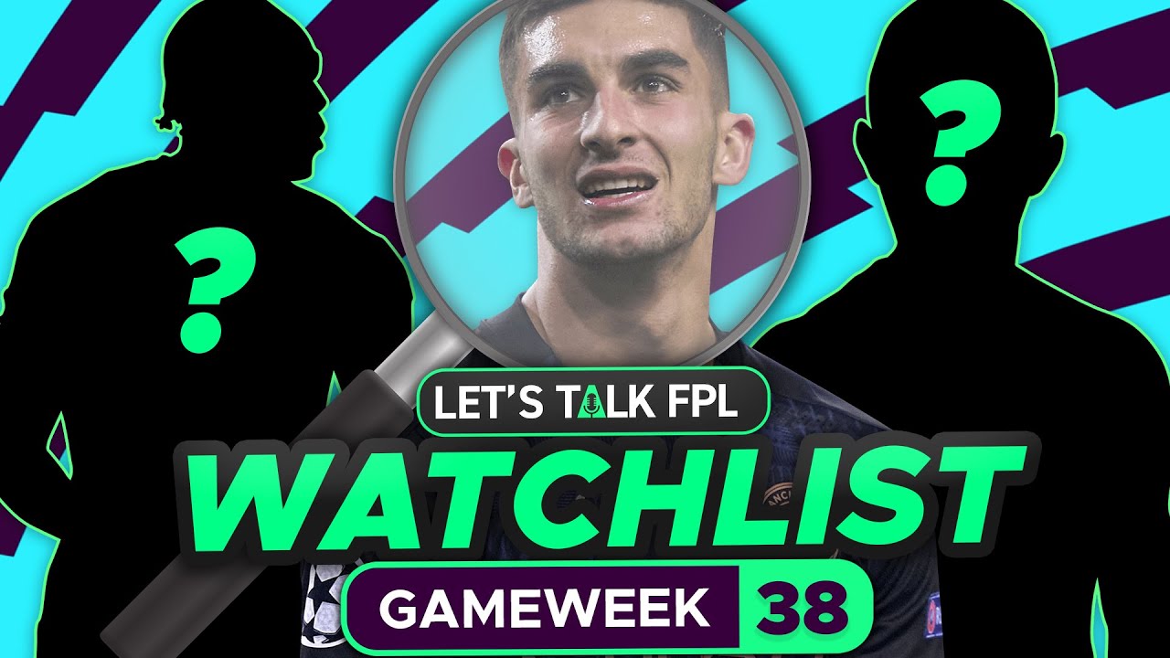 FPL Watchlist Gameweek 38 (players to target) | Fantasy Premier League Tips 2020/21