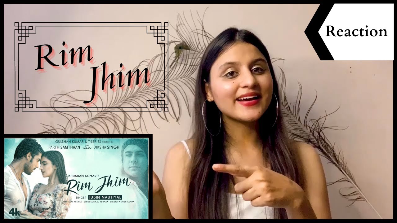 Rim Jhim Song Reaction | Jubin Nautiyal | Ami Mishra | Parth S, Diksha S | Kunaal V | Bhushan Kumar