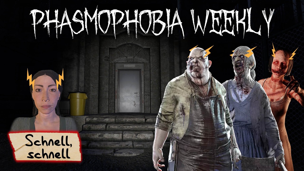 Schnell, schnell / Gotta go fast - Phasmophobia Weekly