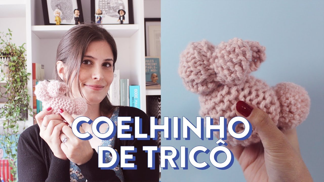 Como tricotar um COELHINHO | PAP DE TRICÔ #1