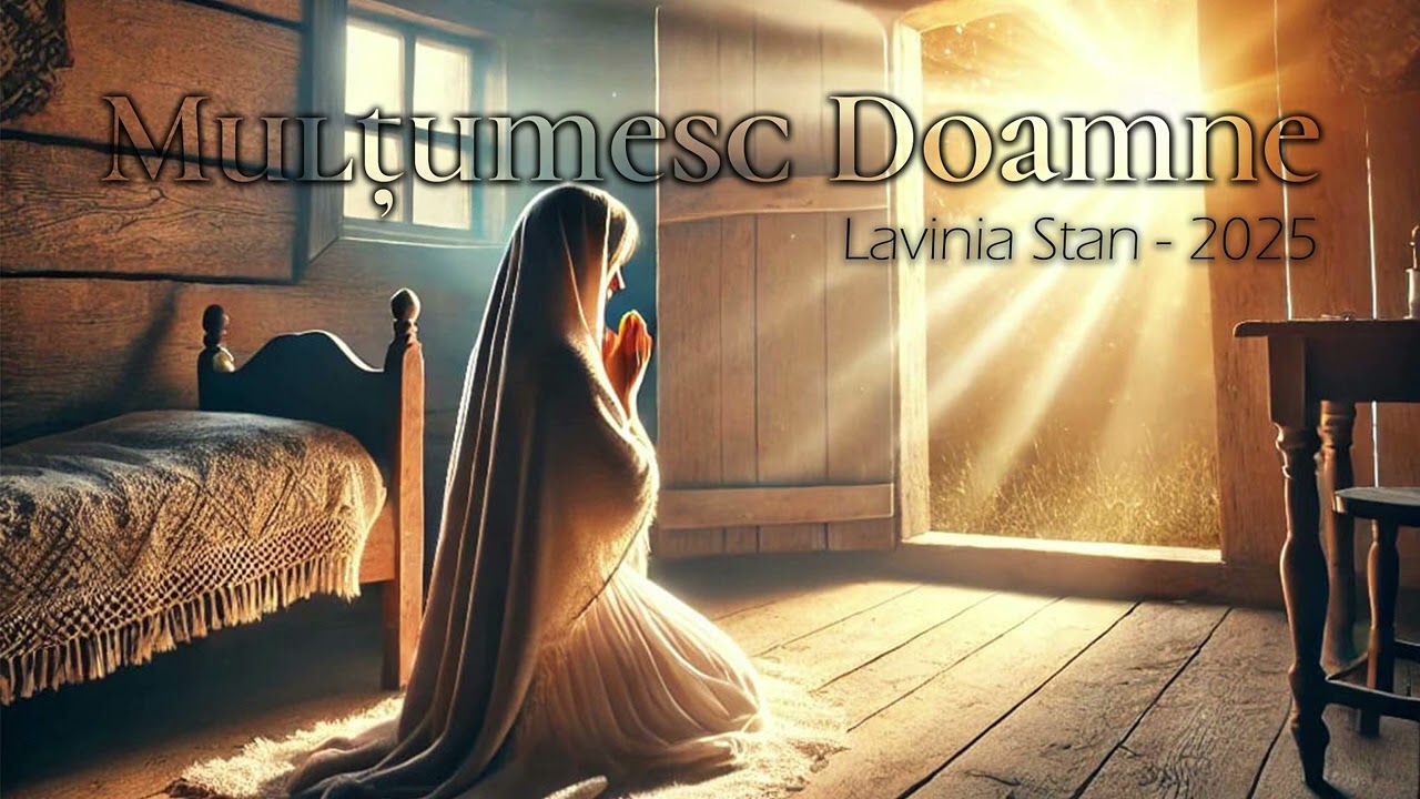 Mulțumesc Doamne  -  Lavinia Stan - 2025