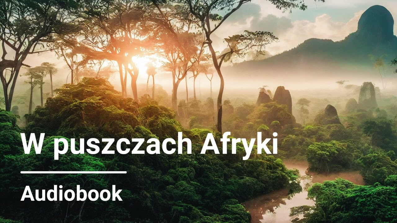 Juliusz Verne – W puszczach Afryki | Czyta Robert Fraś | AUDIOBOOK PL | Przygoda