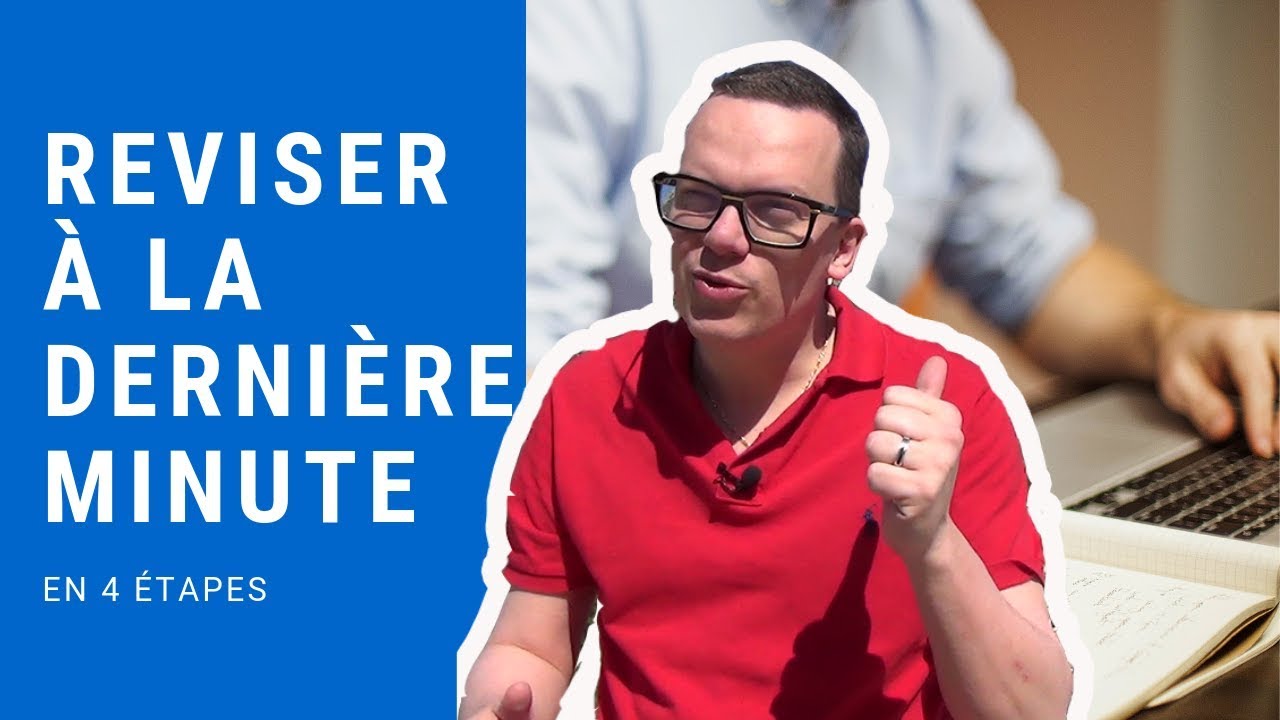 Comment Réviser à la Dernière Minute ?