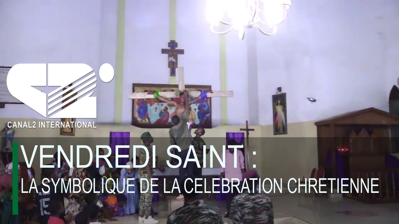 VENDREDI SAINT : La symbolique de la c&eacute;l&eacute;bration Chr&eacute;tienne