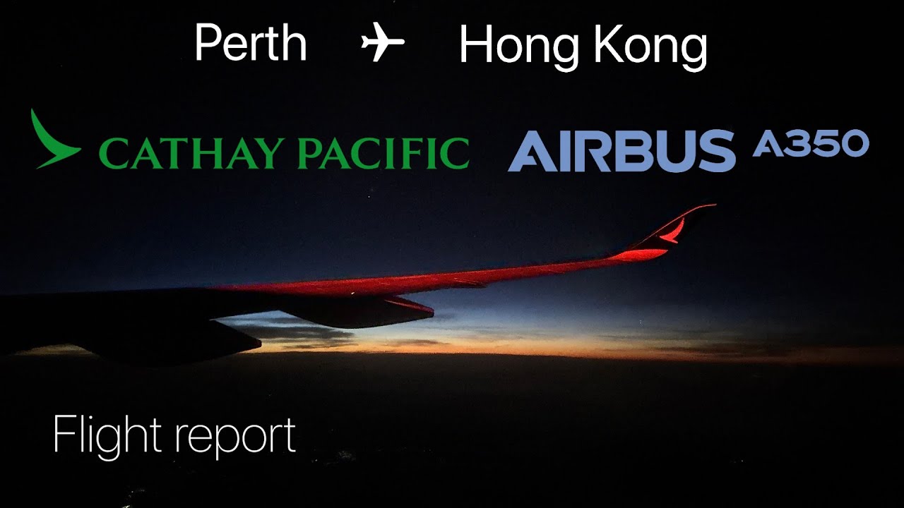 WINTER to SUMMER | Cathay Pacific Airbus A350-900 Perth to Hong Kong | CX170 | Flight report