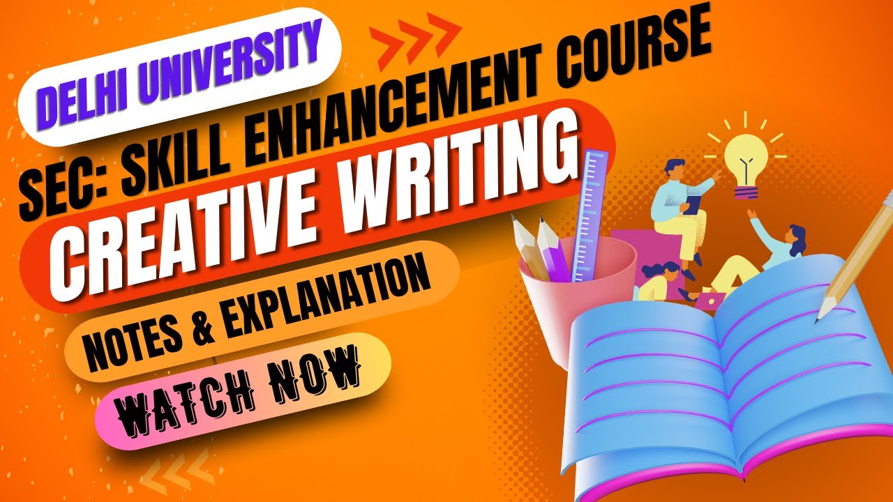 SEC Creative Writing Notes & Explanation Delhi University | #CreativeWriting #du #sec