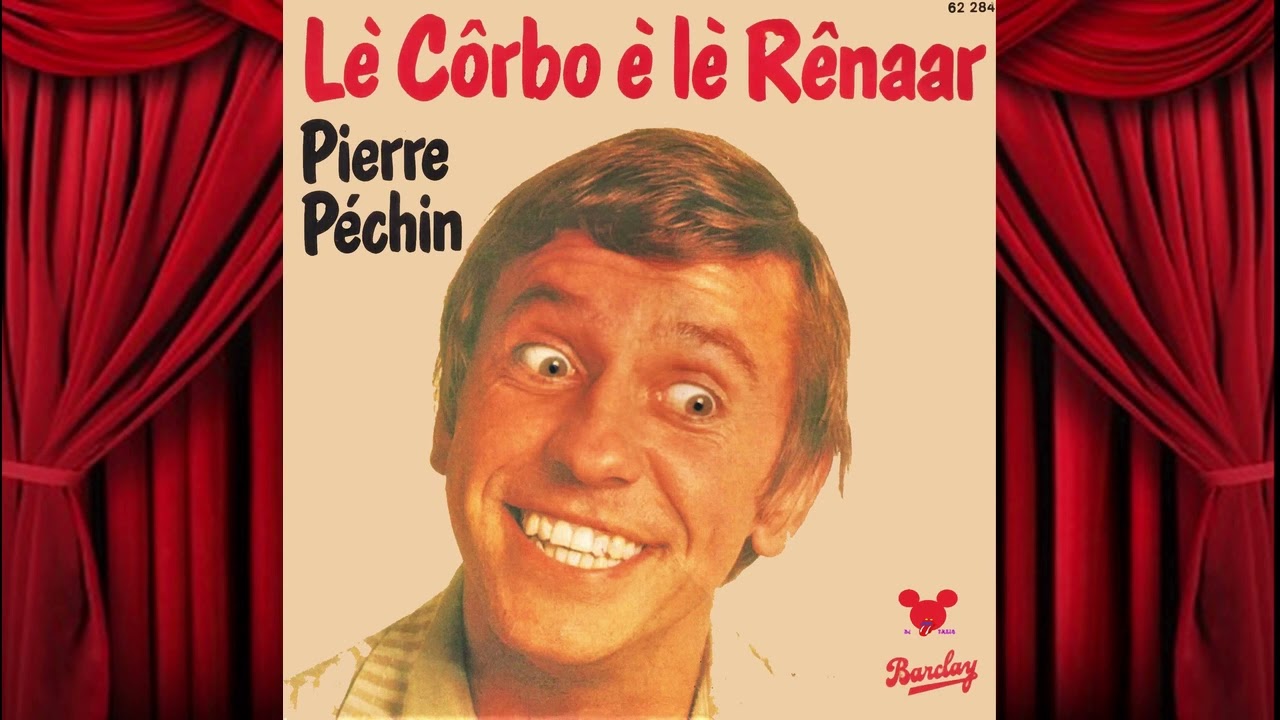 Pierre Péchin   ''Lè côrbo è lè rênaar'' 😂🤣😂