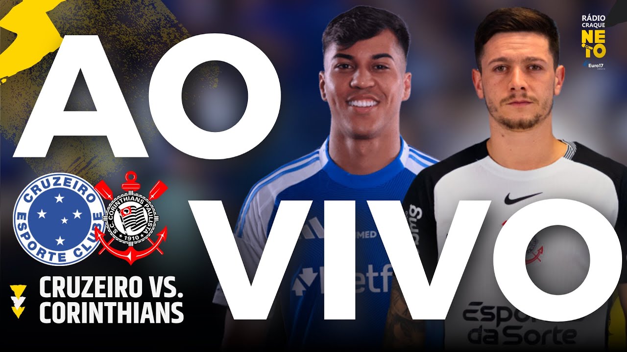 Cruzeiro x Corinthians | AO VIVO | Campeonato Brasileiro 2025 | R&aacute;dio Craque Neto