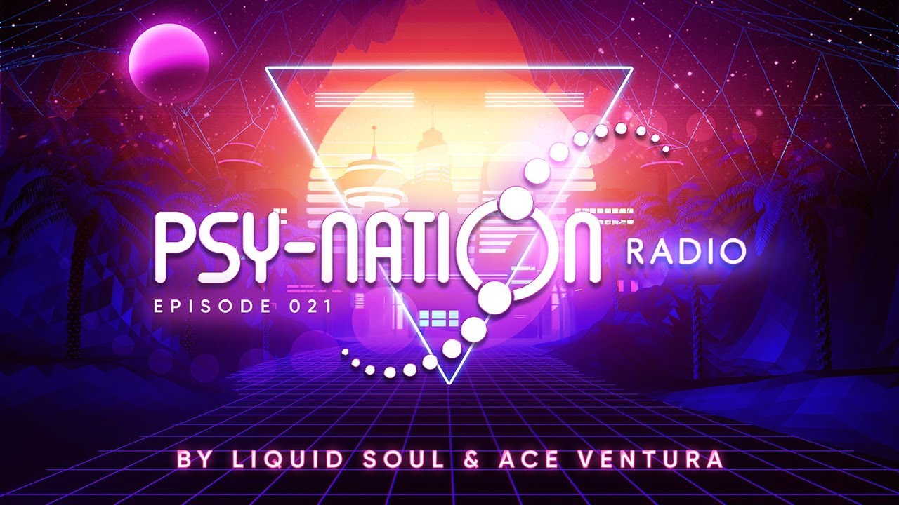 Psy-Nation Radio #021 - incl. Shadow Chronicles Mix [Liquid Soul & Ace Ventura]
