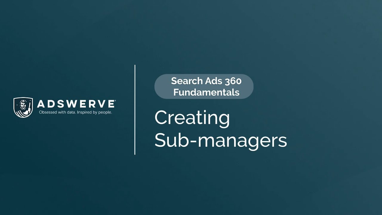 SA360 Fundamentals 03: Create a Sub-manager