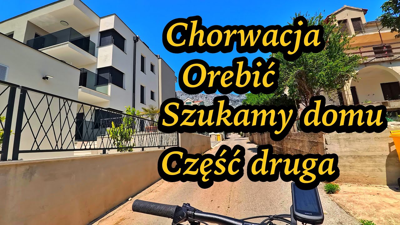 Chorwacja Orebić szukamy domu lub działki na sprzedaż część druga .
