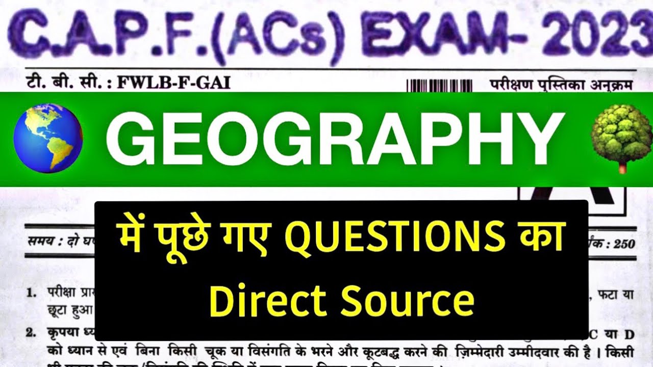 CAPF 2023: GEOGRAPHY Questions with Sources #Capf2023 #capfgeography