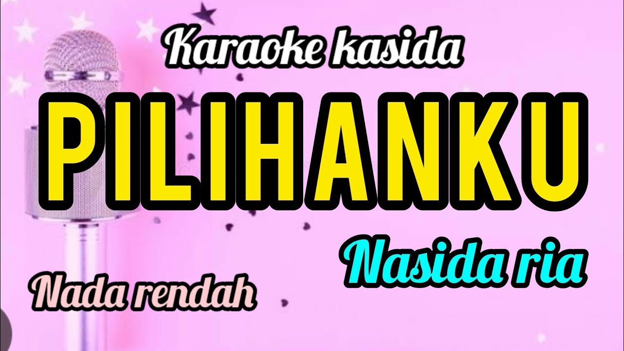 Karaoke kasida PILIHANKU nasida ria full lirk