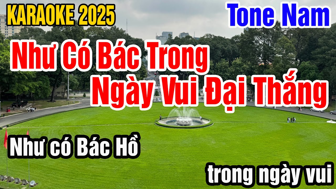 Karaoke Như có Bác Trong Ngày Vui Đại Thắng Tone Nam Nhạc Sống gia huy karaoke