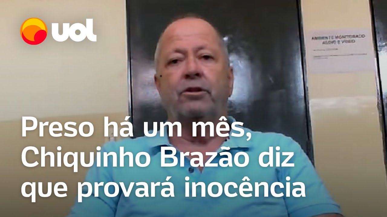 Chiquinho Braz&atilde;o se defende na pris&atilde;o e diz que provar&aacute; inoc&ecirc;ncia e pedir&aacute; retrata&ccedil;&atilde;o; v&iacute;deo