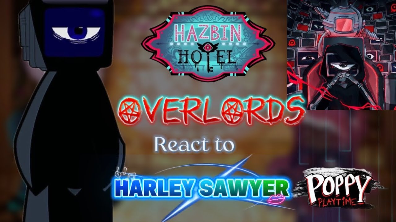Overlords react to Harley Sawyer as  Vox's brother || Tv head_man|| Poppy Playtime 