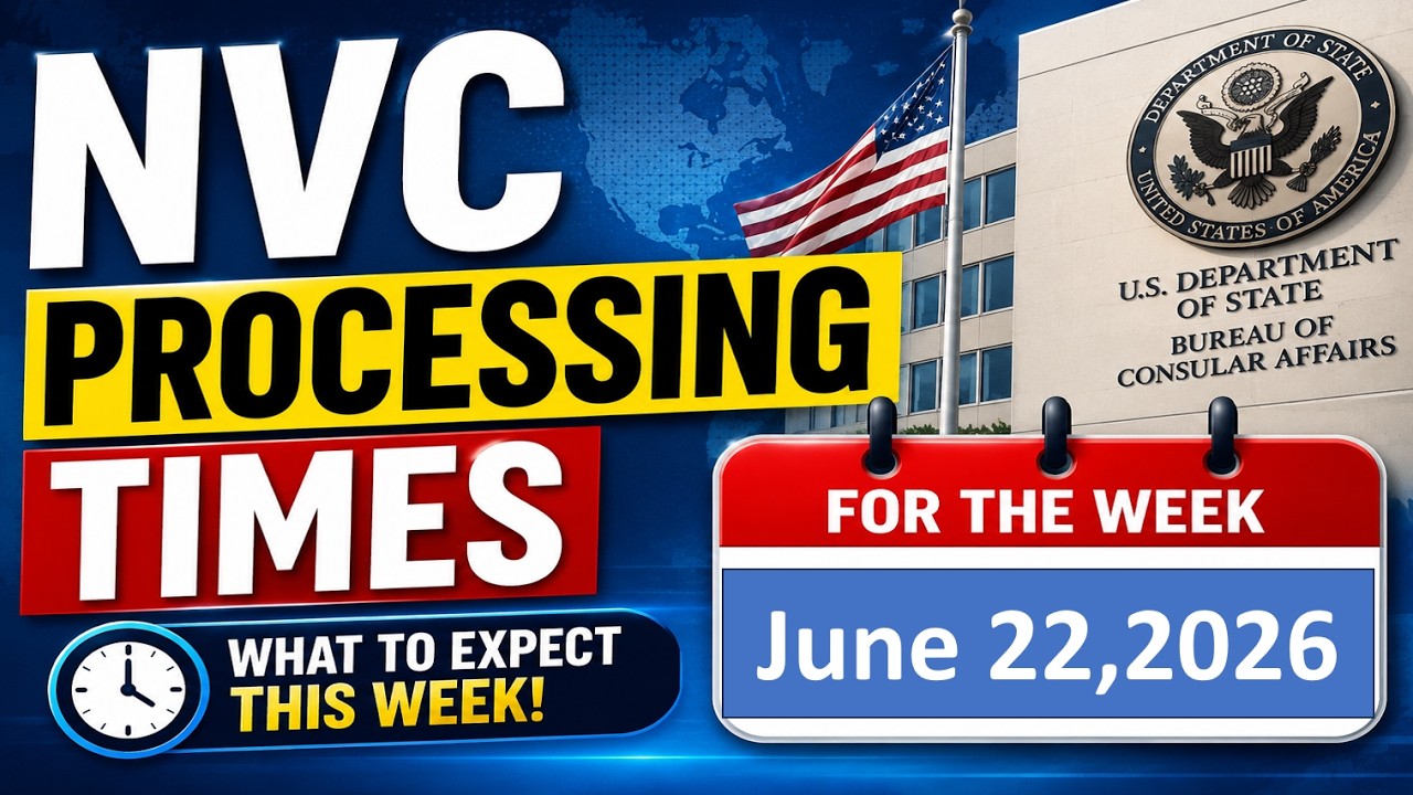 NVC Processing Times As of June 22, 2026 | Welcome Letter | Document Review | NVC Inquiry