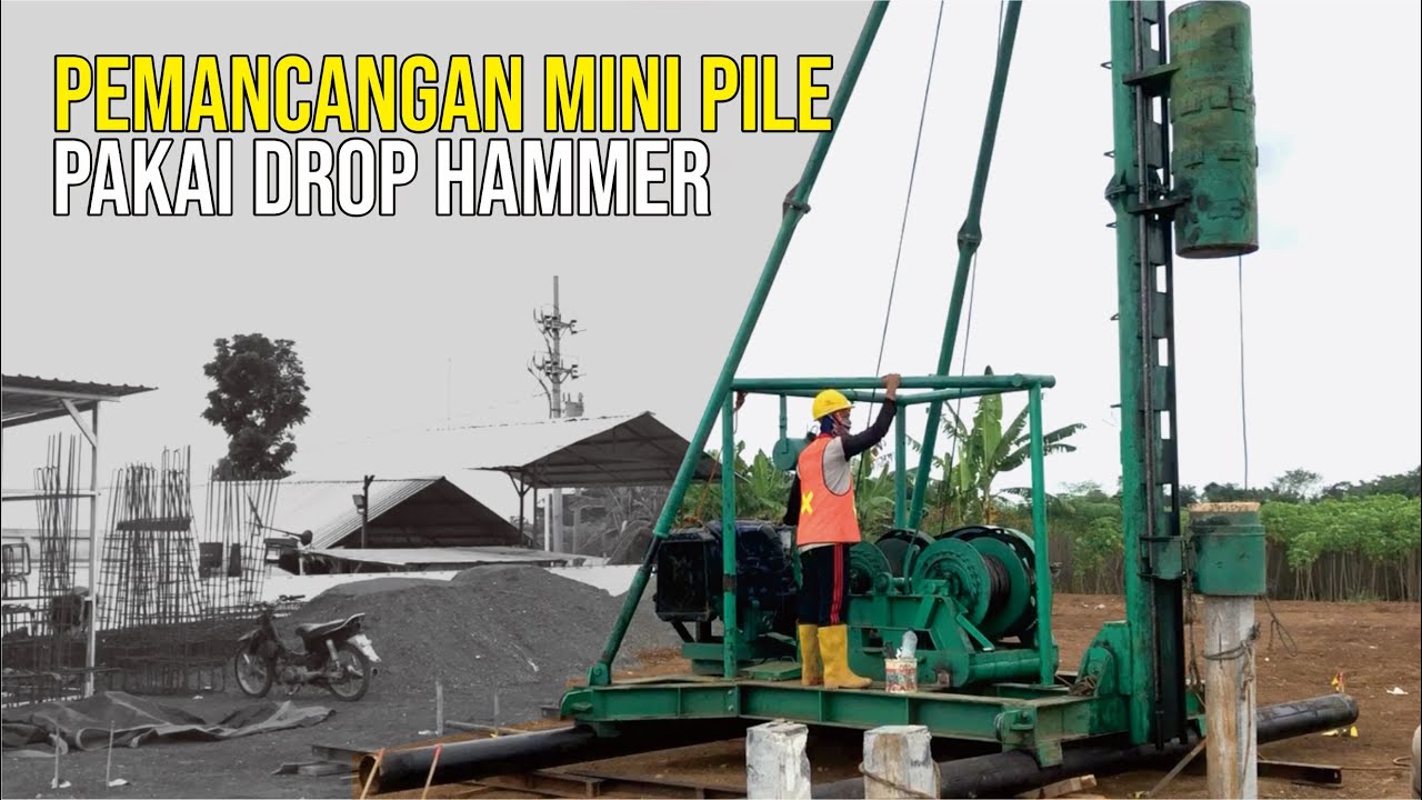 PEMANCANGAN MINI PILE PAKAI DROP HAMMER