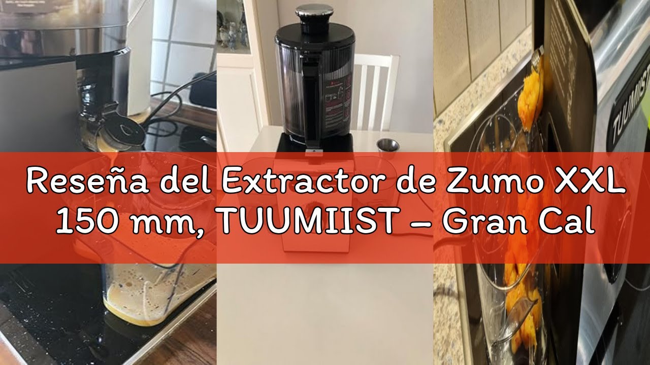 Reseña del Extractor de Zumo XXL 150 mm, TUUMIIST – Gran Calibre, Ganador de Pruebas para Frutas y V