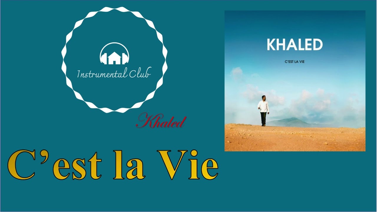 C'est la Vie - Khaled - Instrumental