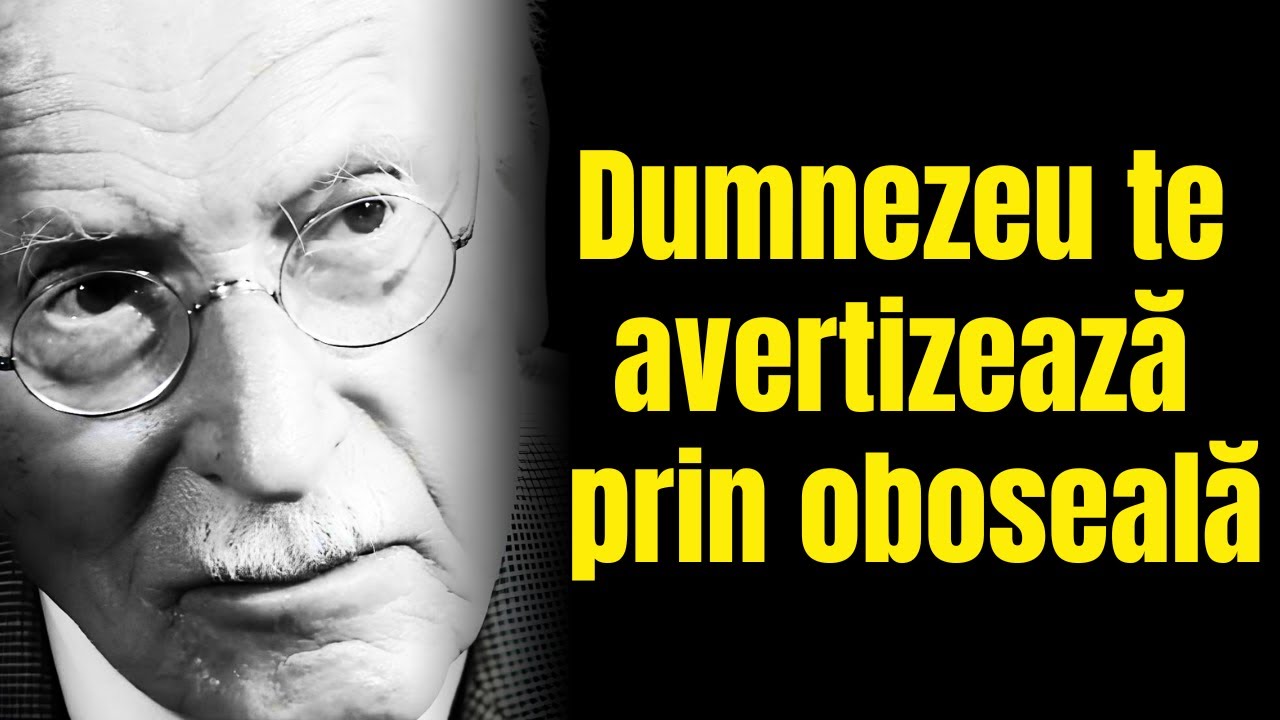 Domnul te avertizează cu privire la oboseala ta. Nu ignora acest lucru. – Carl Jung