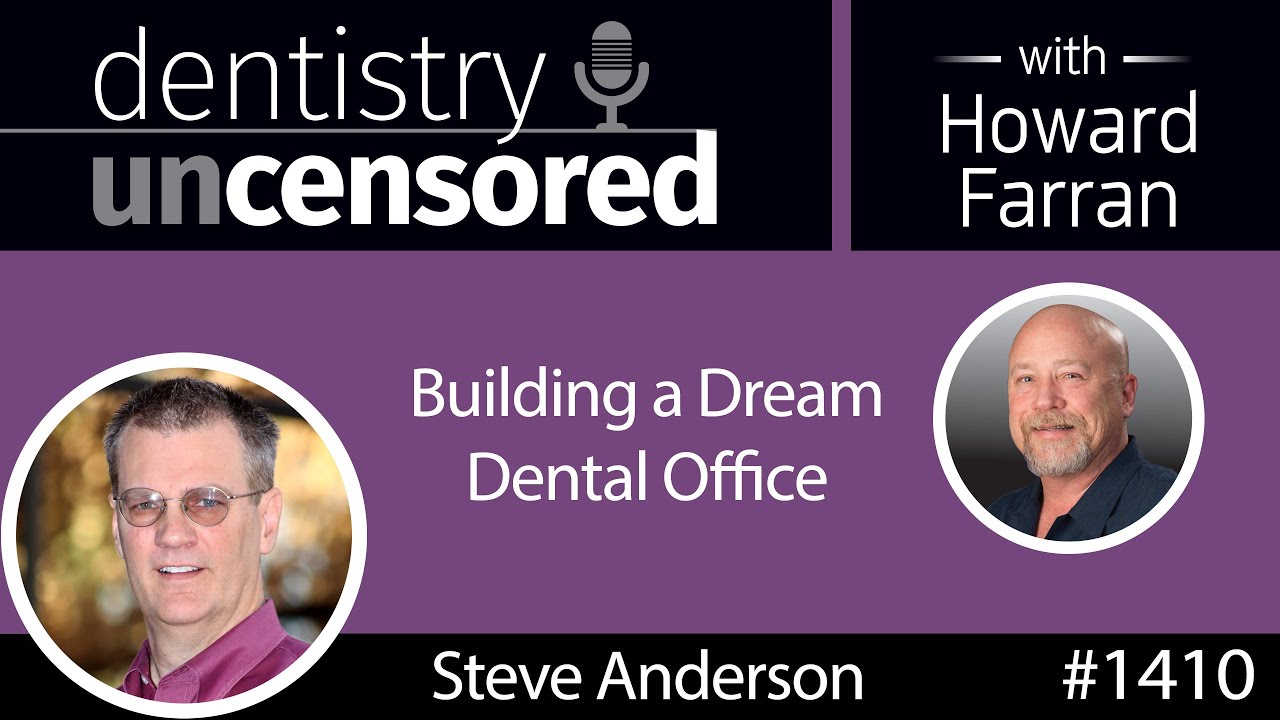 1410 Building a Dream Dental Office with Steve Anderson of Denco Dental Construction
