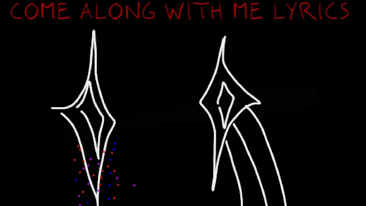 COME ALONG WITH ME LYRICS