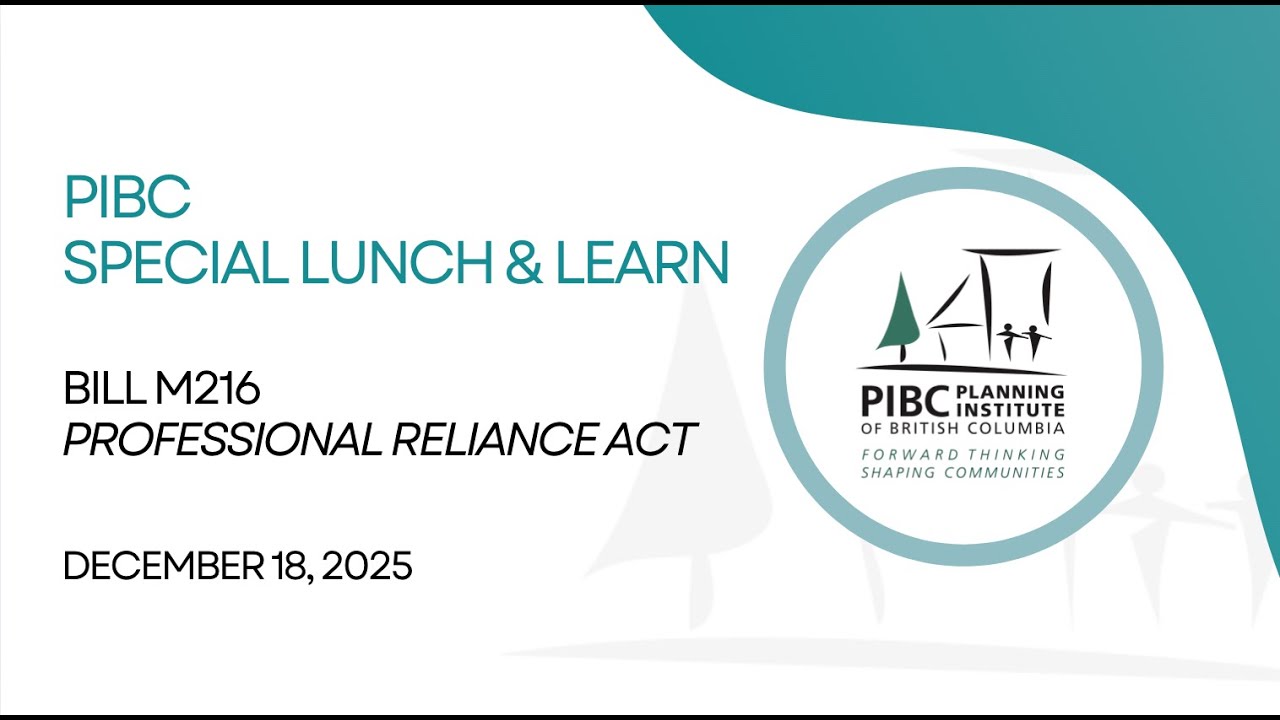 Special PIBC Lunch & Learn: Bill M216 - Professional Reliance Act
