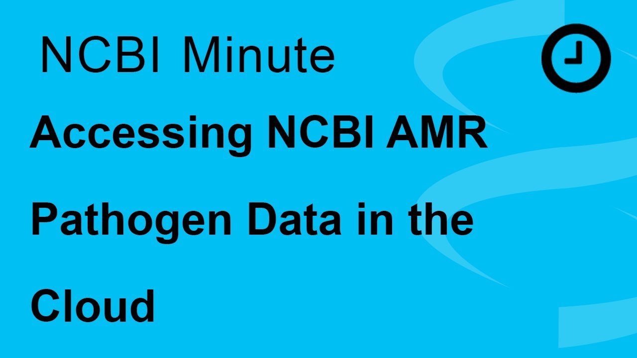NCBI Minute: Доступ к данным NCBI AMR Pathogen в облаке