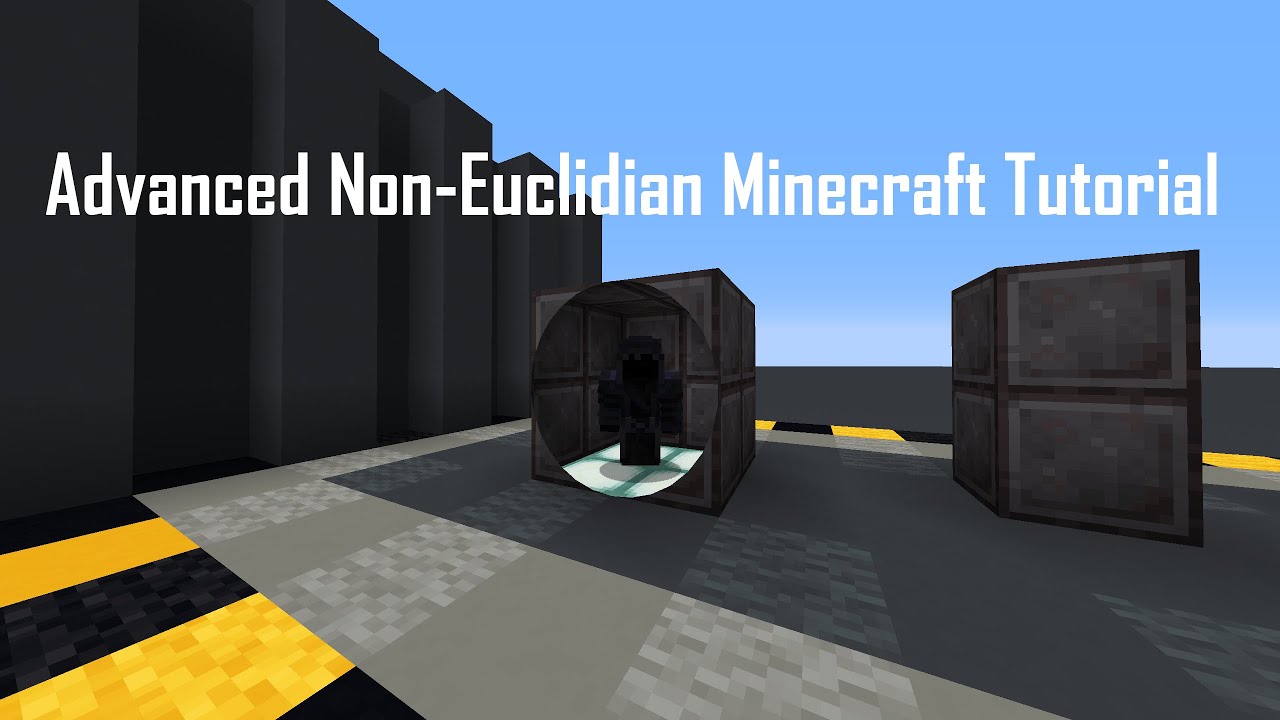 Advanced Non-Euclidian Minecraft Tutorial