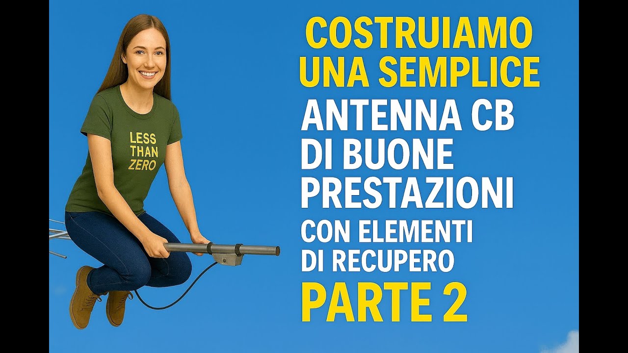 Costruiamo semplice antenna CB di buone caratteristiche con materiali di recupero.Parte 2  pratica