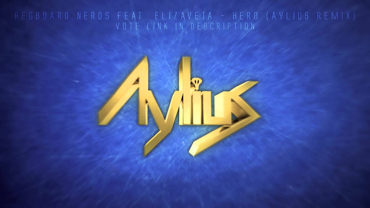 Pegboard Nerds ft Elizaveta - Hero (Aylius Remix) [FREE DL]