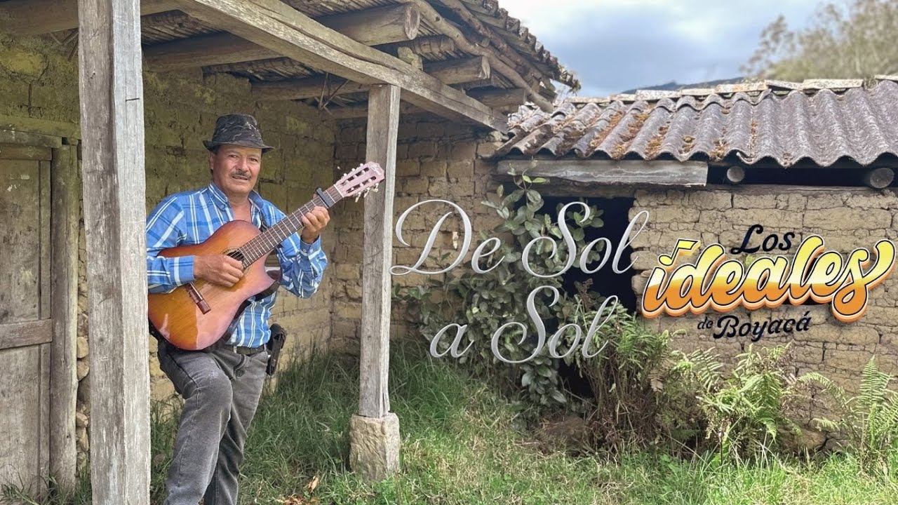 De sol a sol - Los Ideales de Boyacá