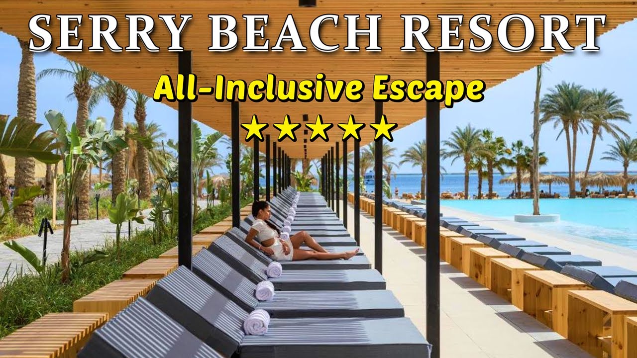 Serry Beach Resort Хургада – Роскошный 5-звездочный отель «всё включено» на берегу Красного моря