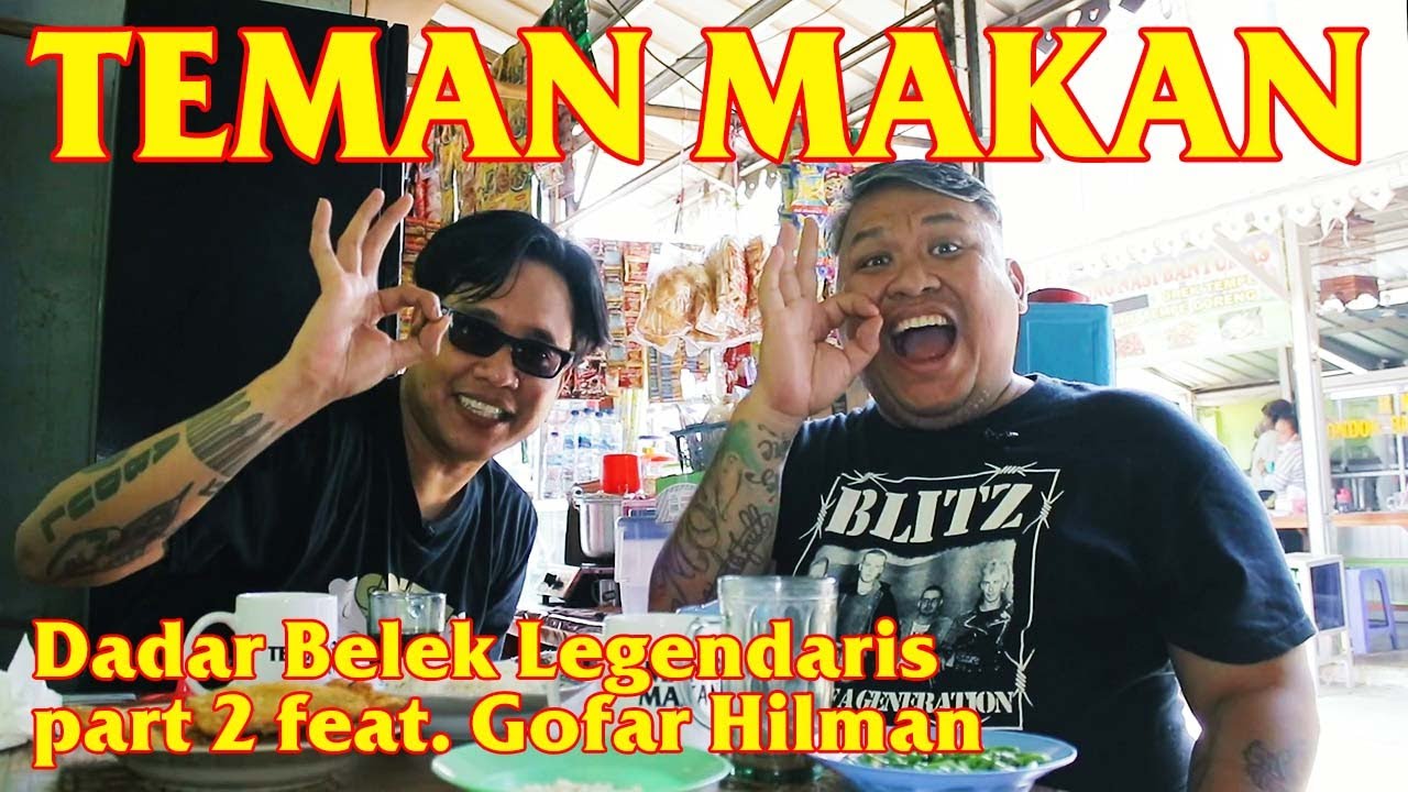 Dadar Belek Legendaris part 2 feat. Gofar Hilman | Teman Makan