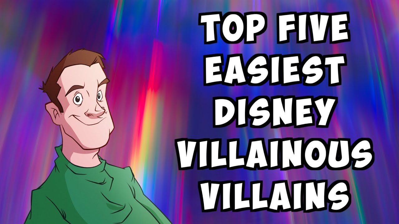 DISNEY VILLAINOUS RANKINGS | TOP FIVE VILLAINS FOR BEGINNERS