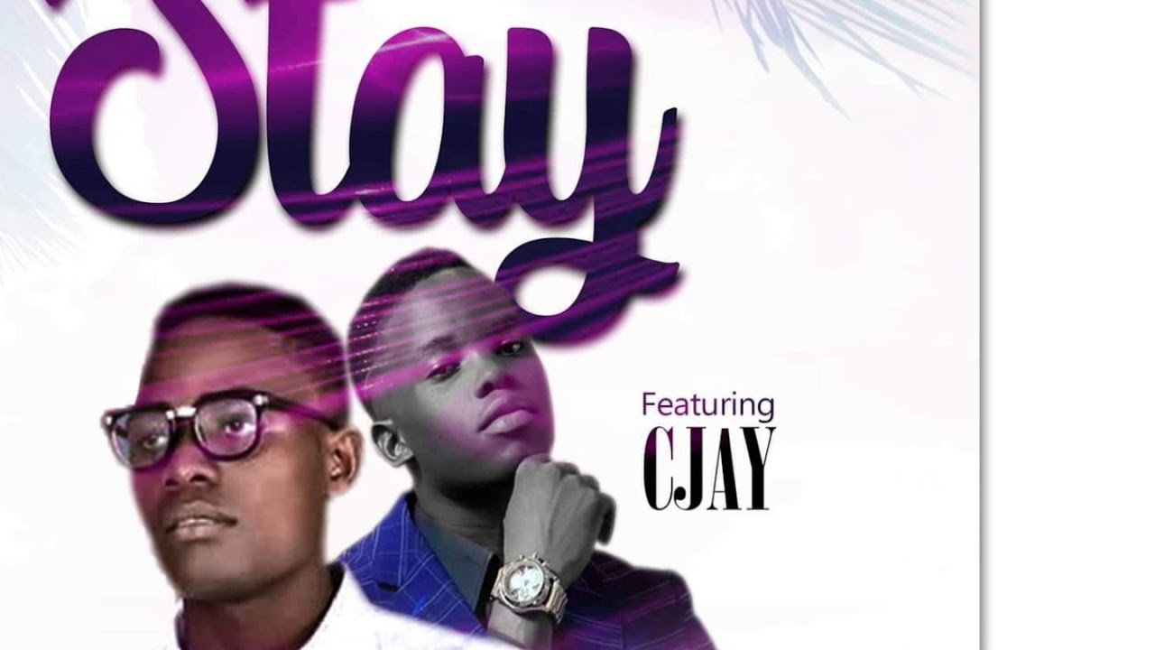 Dickson - ft CJay - Stay (Liberian music 2019)