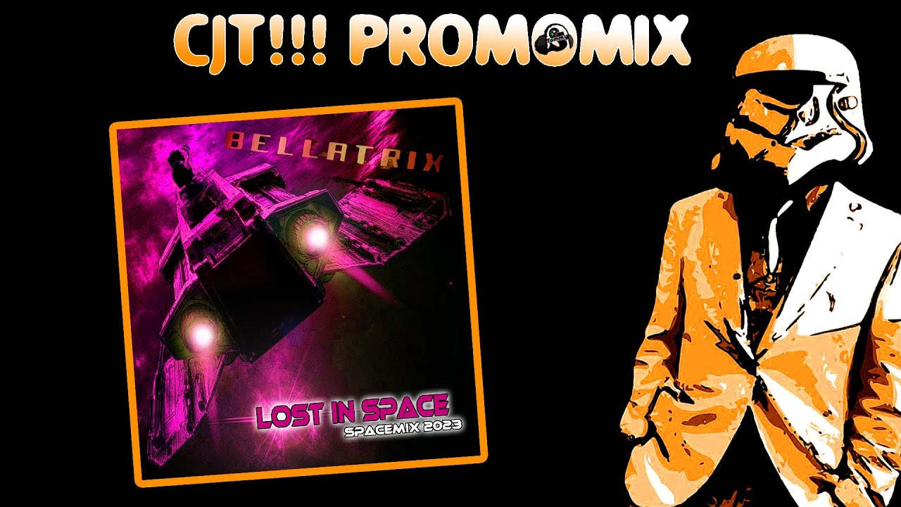Bellatrix LOST IN SPACE [Spacemix by CJT!!!] [2023]