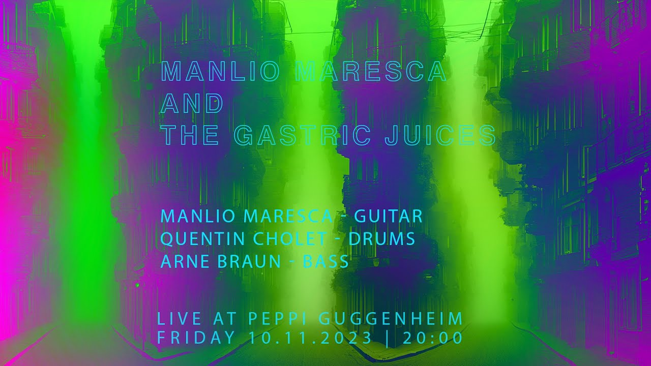 Peppi Guggenheim Berlin Live Concert: Manlio Maresca and the Gastric Juices