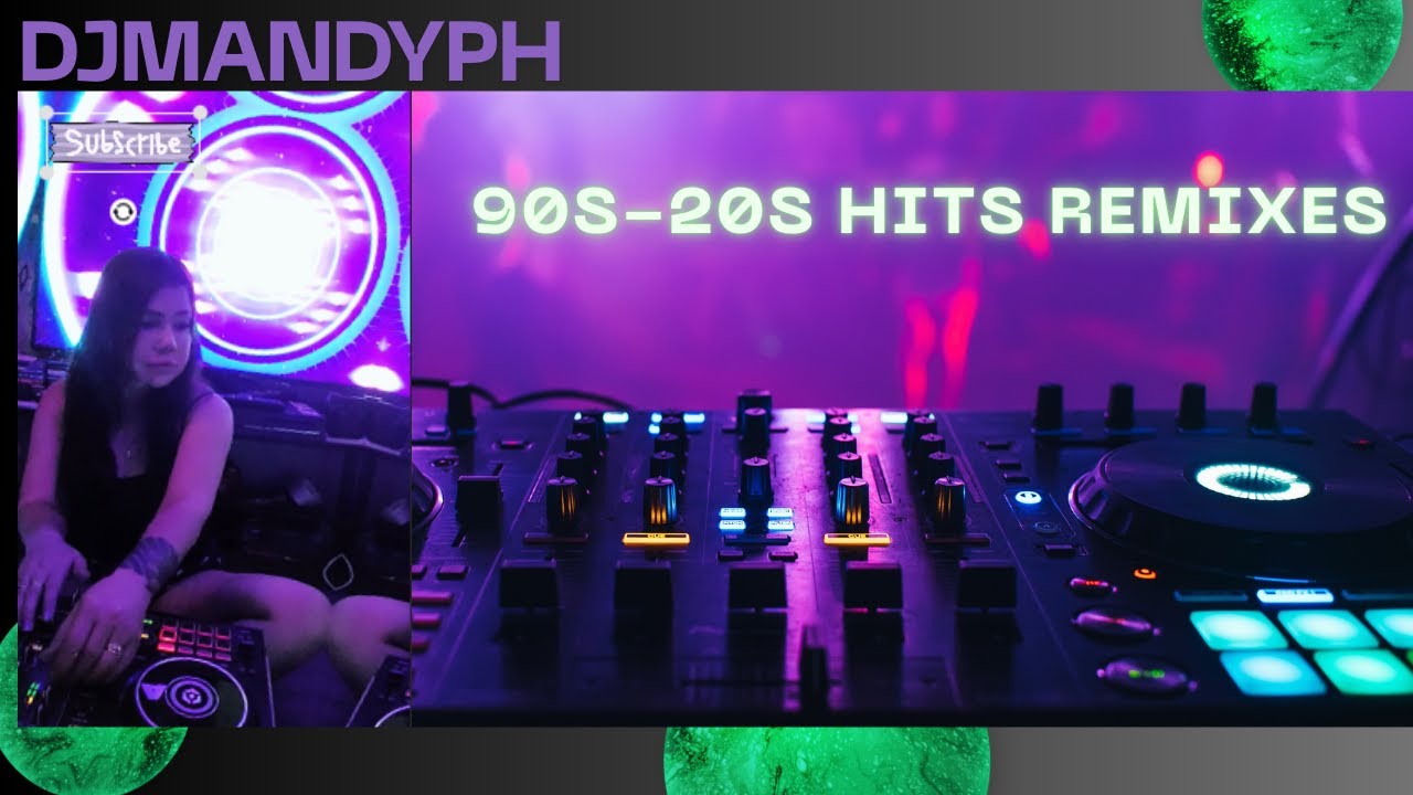 90s - 20s Hits Remixes [Mixing Genres and Decades] My Mix, Your Vibe.. #djmandyph