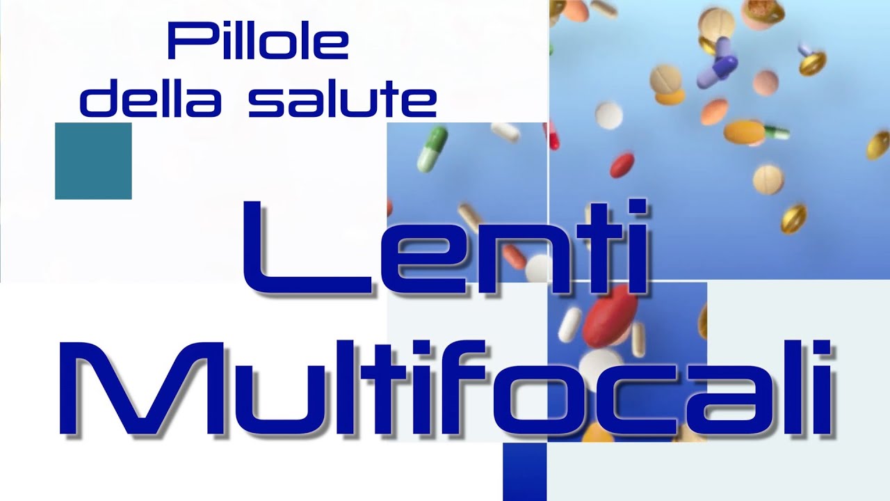 LENTI MULTIFOCALI  i vantaggi in questa puntata di 