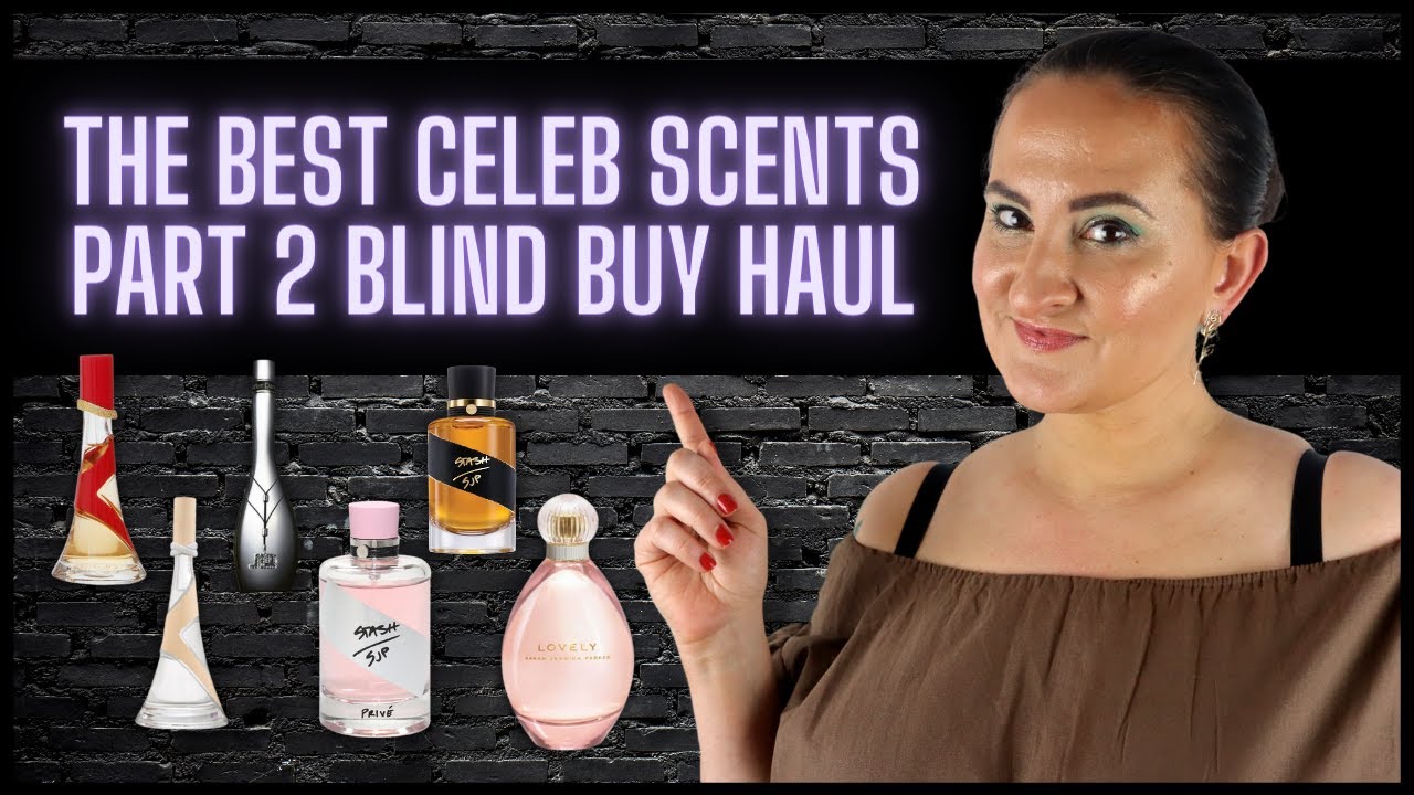 THE BEST CELEBRITY SCENTS - ANOTHER BLIND BUY HAUL