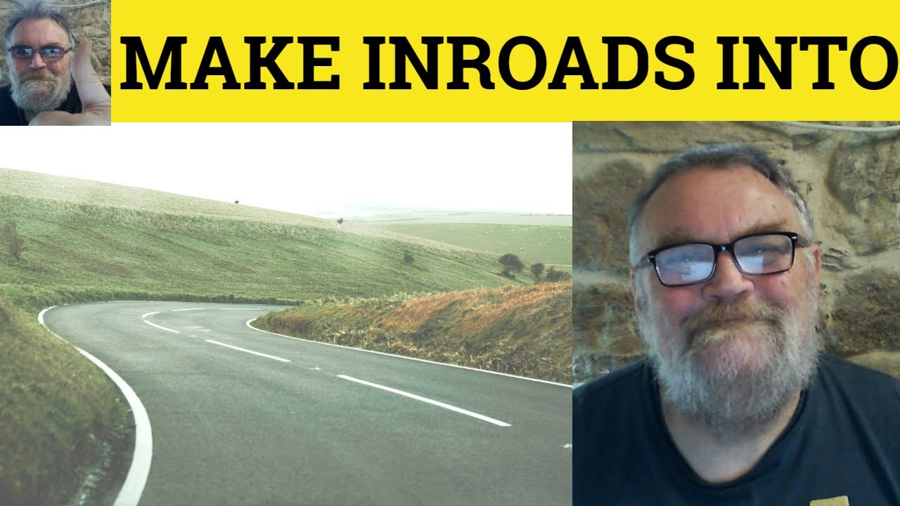 🔵 Inroads Meaning - Make Inroads Into Definition - Inroads Examples - Useful Vocabulary Make Inroads