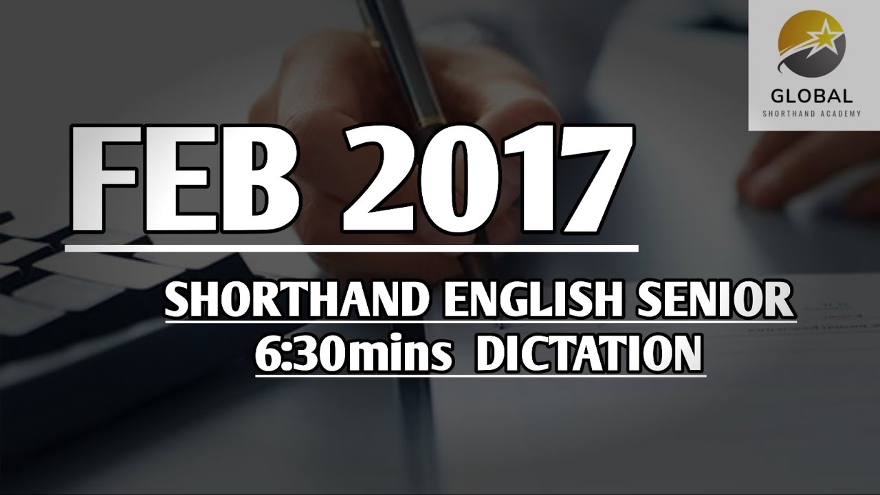 FEB 2017 SHORTHAND ENGLISH SENIOR SPEED 6:30mins DICTATION 🔊✍🏼🏆✨