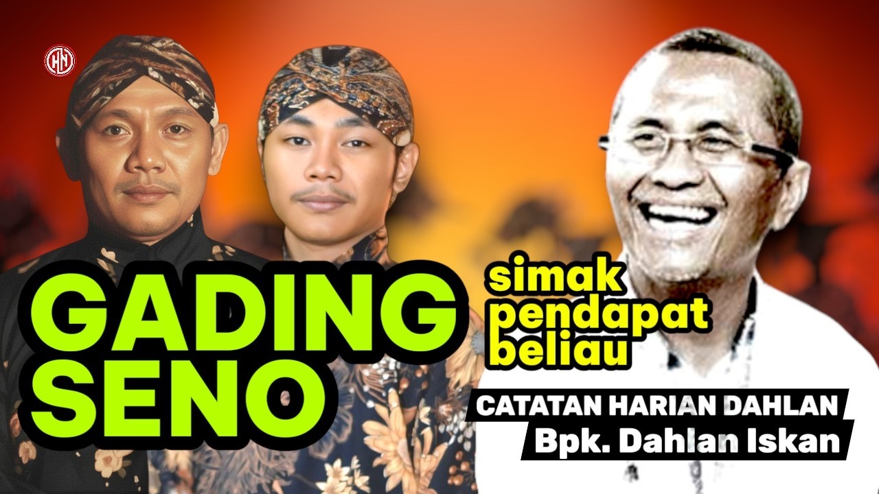 PODCAST #48 GADING SENO - MEMBUKA CATATAN HARIAN BPK. DAHLAN ISKAN (MENTERI BUMN 2011-2014)