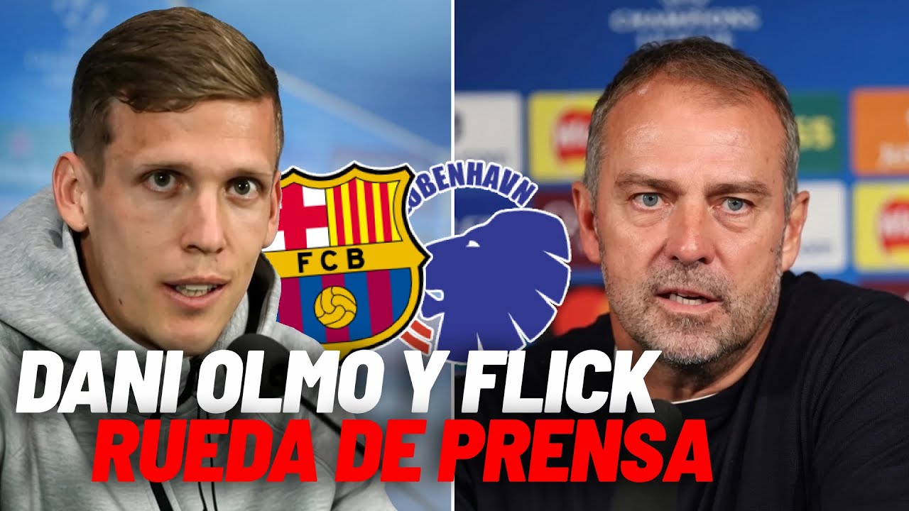 EN DIRECTO I Rueda de prensa de Hansi Flick y Dani Olmo previa al partido de Champions