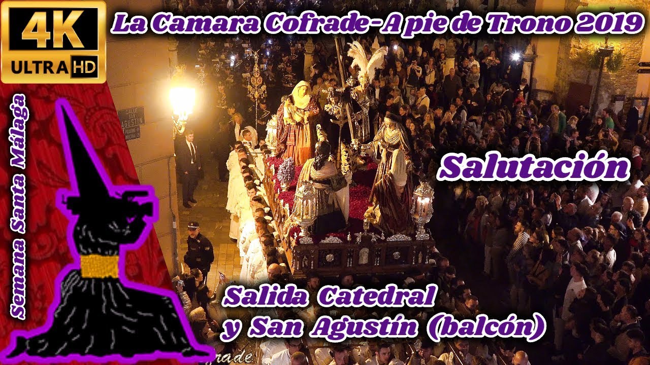 A PIE DE TRONO 2019: SALUTACIÓN. SALIDA CATEDRAL Y SAN AGUSTÍN. SEMANA SANTA MÁLAGA 2019. 4K