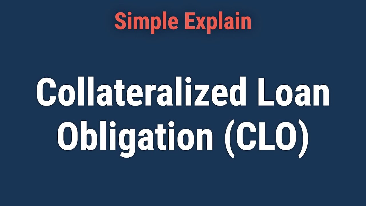 What Is a Collateralized Loan Obligation (CLO)?