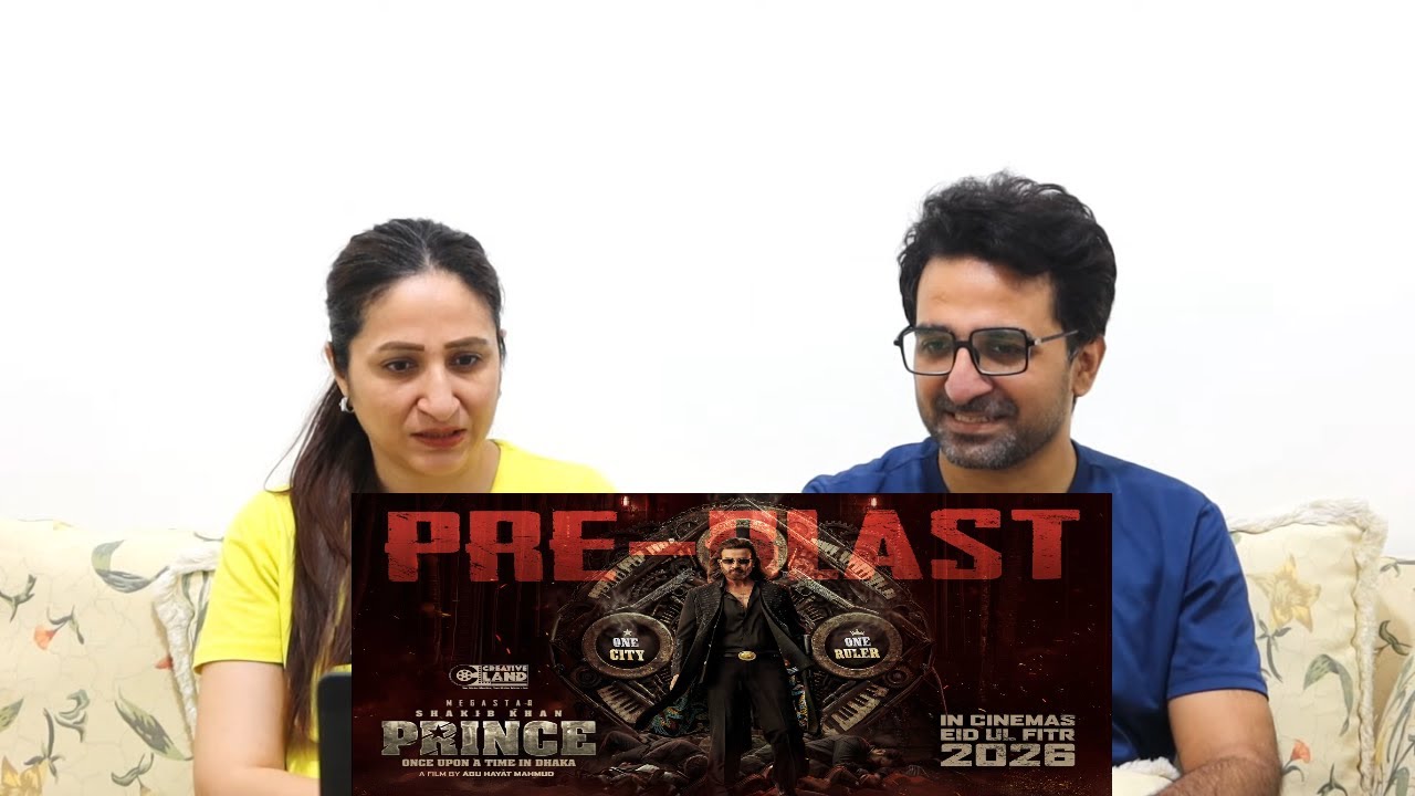 Pak reacts PRINCE (প্রিন্স) Pre-Blast | Eid 2026 | Shakib Khan | Dibyendu B, T Farin, Jyotirmoyee C